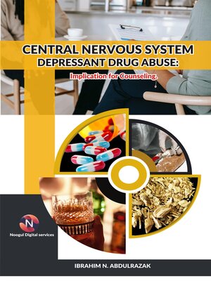 cover image of Central Nervous System Depressant Drug Abuse and Addiction